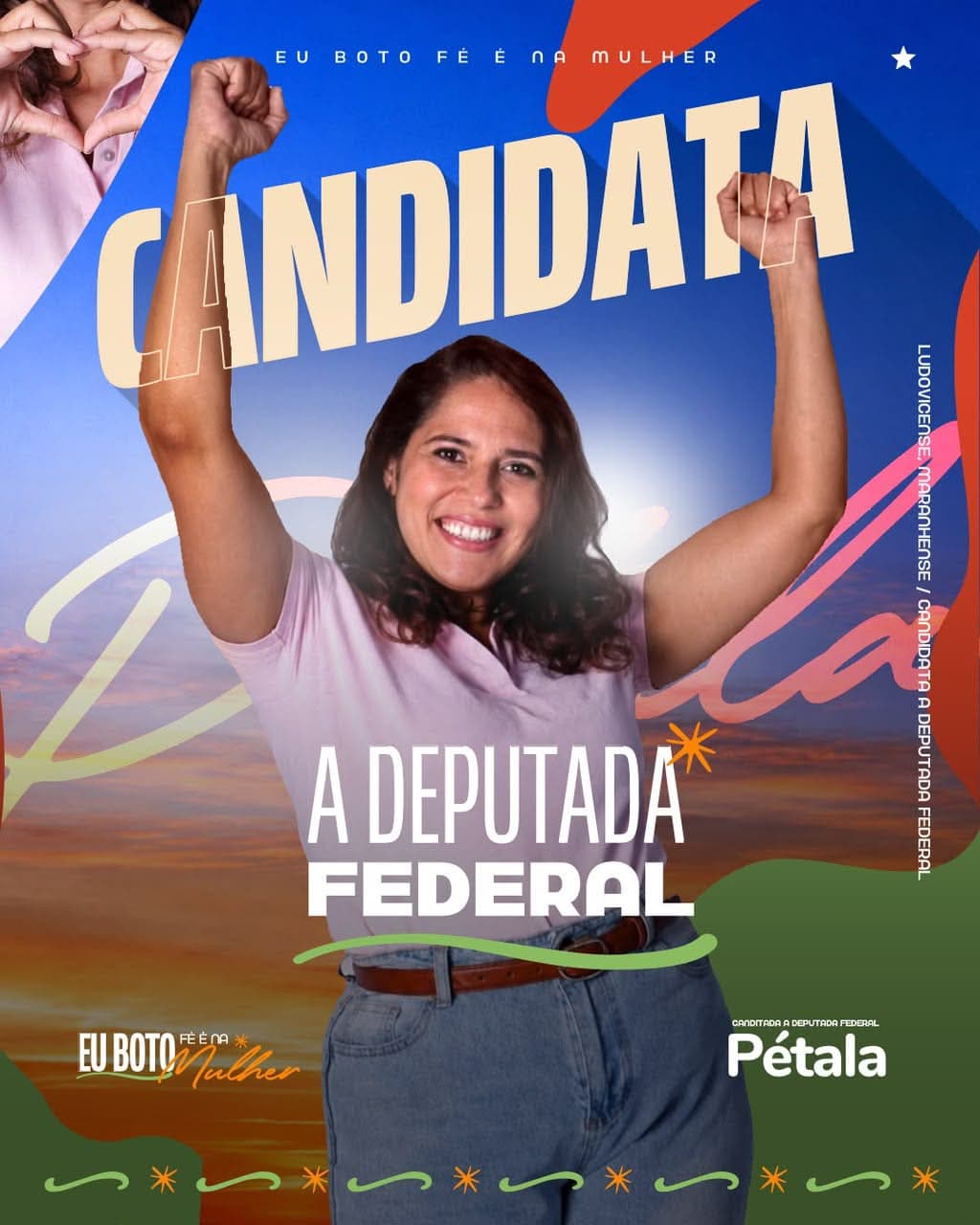 Arte de campanha: Pétala com os dois braços erguidos sobre fundo azul, com as palavras "Candidata" e "A deputada federal".